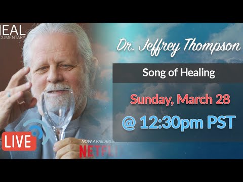 Dr. Jeffrey Thompson Live - Song of Healing