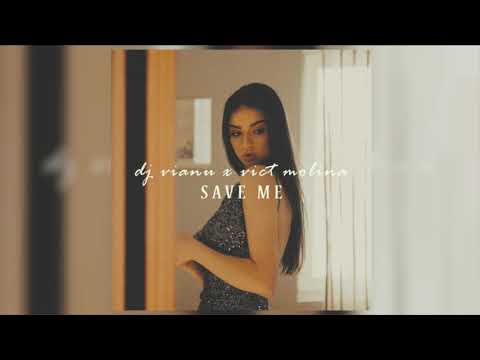 Dj Vianu x Vict Molina - SAVE ME