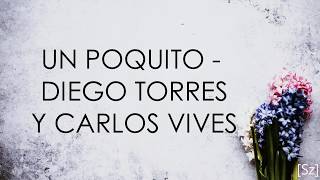 Diego Torres y Carlos Vives - Un Poquito (Letra)