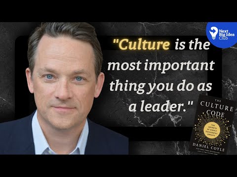 Culture is the Most Important Thing You Do As a Leader – Into to The Culture Code, by Daniel Coyle