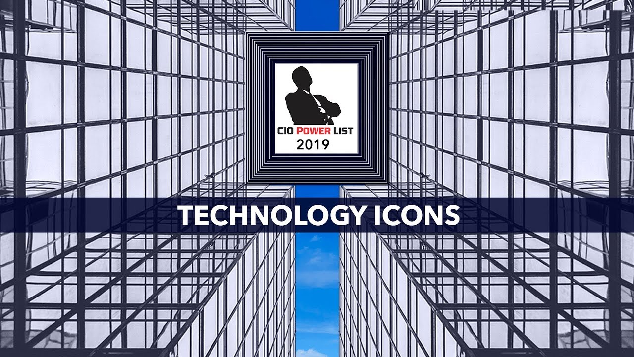 CIO POWER LIST 2019 TECHNOLOGY ICONS