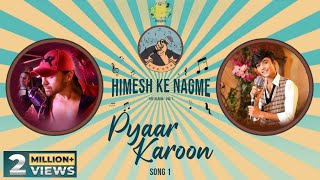 Pyaar Karoon (Studio Version) | Himesh Ke Nagme The Album | Himesh Reshammiya | Mohammad Faiz|