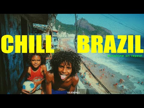 The AURA of Brazil - CHILL BRAZIL | Samba, Luxury Bossa Nova, Study, Work, Relax, Calm Playlist