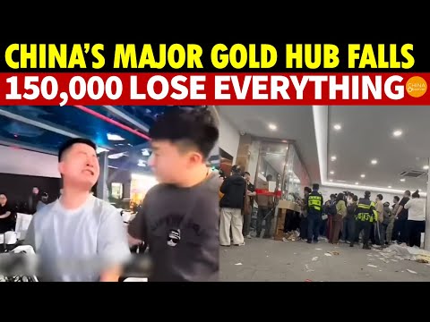 Gold and Silver Crash, China’s Biggest Gold Hub Collapses, Hundreds of Thousands Lose Everything