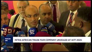 Focus On: Intra-Africa Trade Fair 2025 Algiers