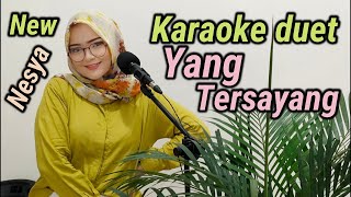 Download lagu YANG TERSAYANG ~ KARAOKE DUET NESYA mp3 Download lagu YANG TERSAYANG ~ KARAOKE DUET NESYA mp3