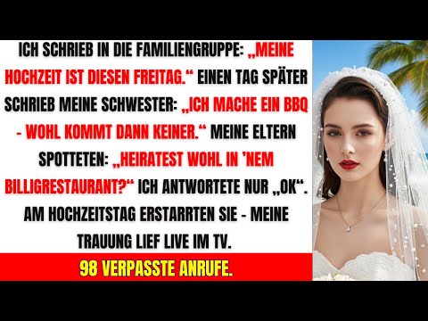 Ich sagte meiner Familie: Meine Hochzeit ist Freitag. Meine Schwester: „Ich mach BBQ, keiner kommt.“