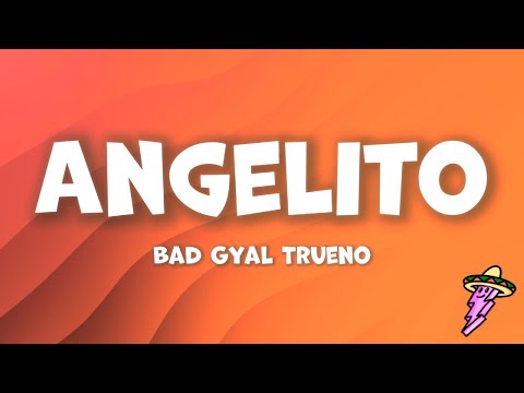 Bad Gyal, Trueno - Angelito (Letra)
