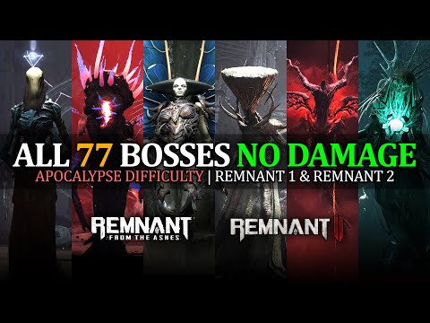 Remnant 1 & 2 - All 77 Boss Fights (No Damage / Apocalypse Difficulty)