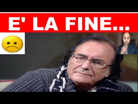 It's the end for Al Bano...