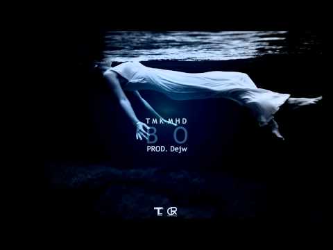 TMK MHD - BO.. |PROD. DEJW|