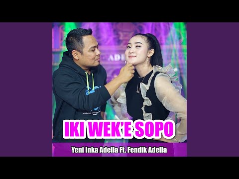Iki Wek'e Sopo (feat. Fendik Adella)