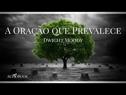 A oração que prevalece - Dwight Moody
