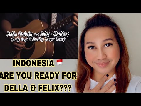 Della Firdatia ft. Felix - Shallow (cover) (special “A Star is born”)|| Reaction video|| WOW