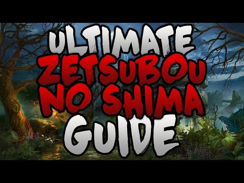 Ultimate ZETSUBOU NO SHIMA Guide! How do to EVERYTHING!