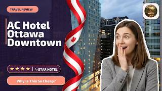 AC Hotel by Marriott Ottawa Downtown - Why Is This So Cheap? | Ottawa (ON), Cana