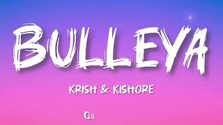 Download lagu KRISH FT KISHORE MANDAL - BULLEYA (Lyrics) HQ mp3
