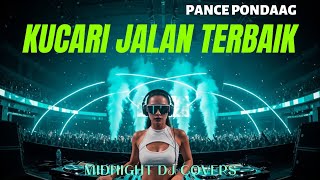 Download lagu KUCARI JALAN TERBAIK – Pance Pondaag | DJ Remix Full Bass Paling Menyentuh Hati 2026 mp3