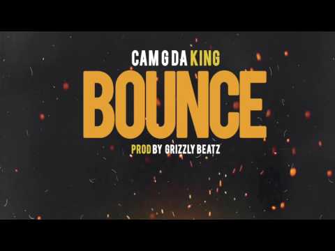 Cam G Da King- Bounce