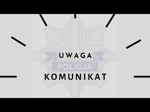 UWAGA - Komunikat Policji
