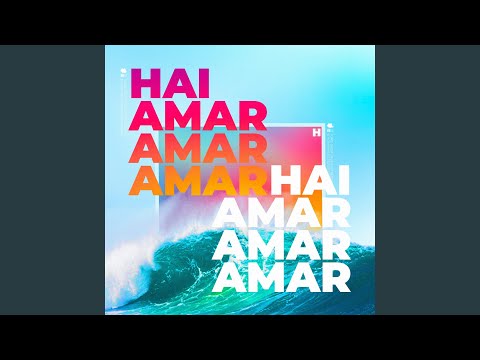 HAI AMAR AMAR AMAR
