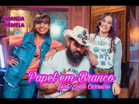 Amanda e Pâmela - Papel em Branco feat. João Carreiro (Clip Oficial)