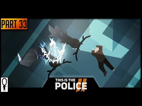 LOSING IT - THIS IS THE POLICE 2 - Part 33 - Let's Play Walkthrough - YouTube