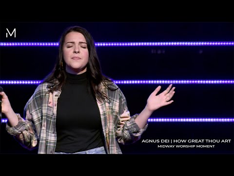 Agnus Dei/How Great Thou Art | Midway Worship Moment