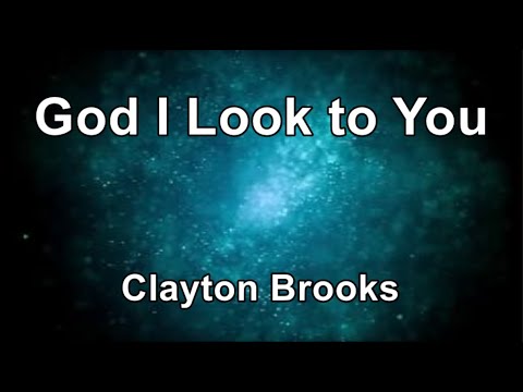 God I Look To You
