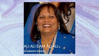 Shabnam Merali | Ali Ali Dam Ali Ali