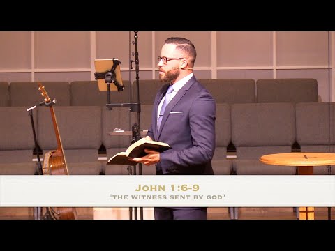 “The Witness Sent by God" - John 1:6-9 (10.17.21) - Dr. Jordan N. Rogers