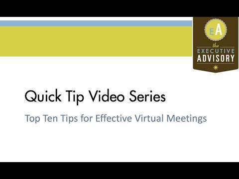 Quick Tips: Top Ten Tips for Effective Virtual Meetings