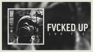 Lud Foe - FVCKED UP (Official Audio)