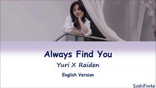 YURI(유리) X Raiden- Always Find You Lyrics English Version