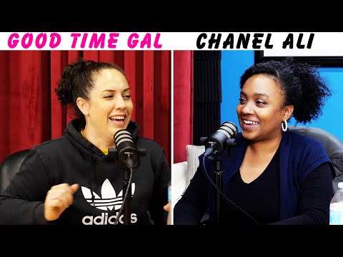 Ep. 133 of Good Time Gal w/Chanel Ali!