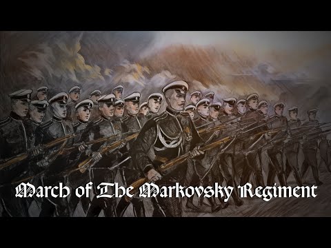 March of The Markovsky Regiment -Russian White Army March