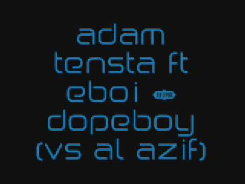 Adam tensta ft eboi - dopeboy(vs al azif)