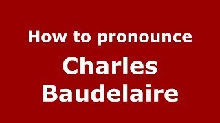 How to pronounce Charles Baudelaire