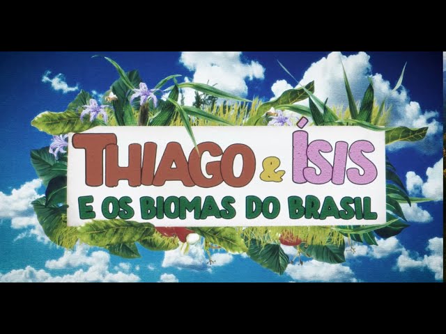 Thiago & Ísis e os Biomas do Brasil -Teaser