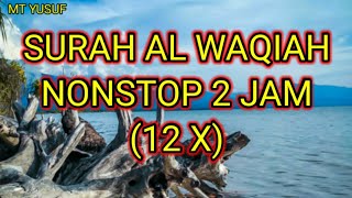 Download lagu Surah Al Waqiah Nonstop 2 Jam (12x) || MT Yusuf mp3