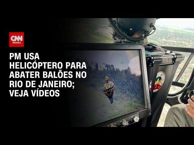 PM usa helicóptero para abater balões no Rio de Janeiro; veja vídeos | LIVE CNN
