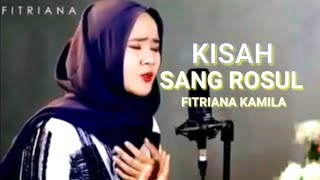Download lagu 'KISAH SANG ROSUL' FITRIANA KAMILA Lirik Video Live mp3 Download lagu 'KISAH SANG ROSUL' FITRIANA KAMILA Lirik Video Live mp3