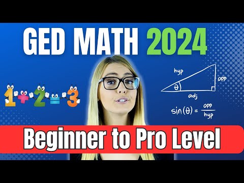 GED MATH 2024 Preparation Course - from the Absolute Beginning to Advanced Level