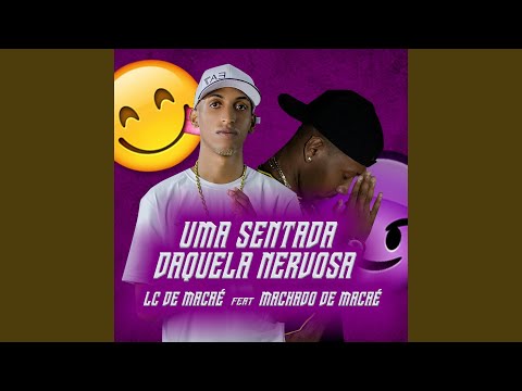 Uma Sentada daquela Nervosa