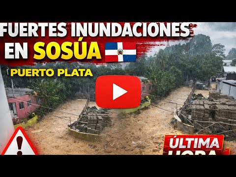 Fuertes inundaciones en las últimas horas en Sosúa, Puerto Plata, por la influencia de una vaguada