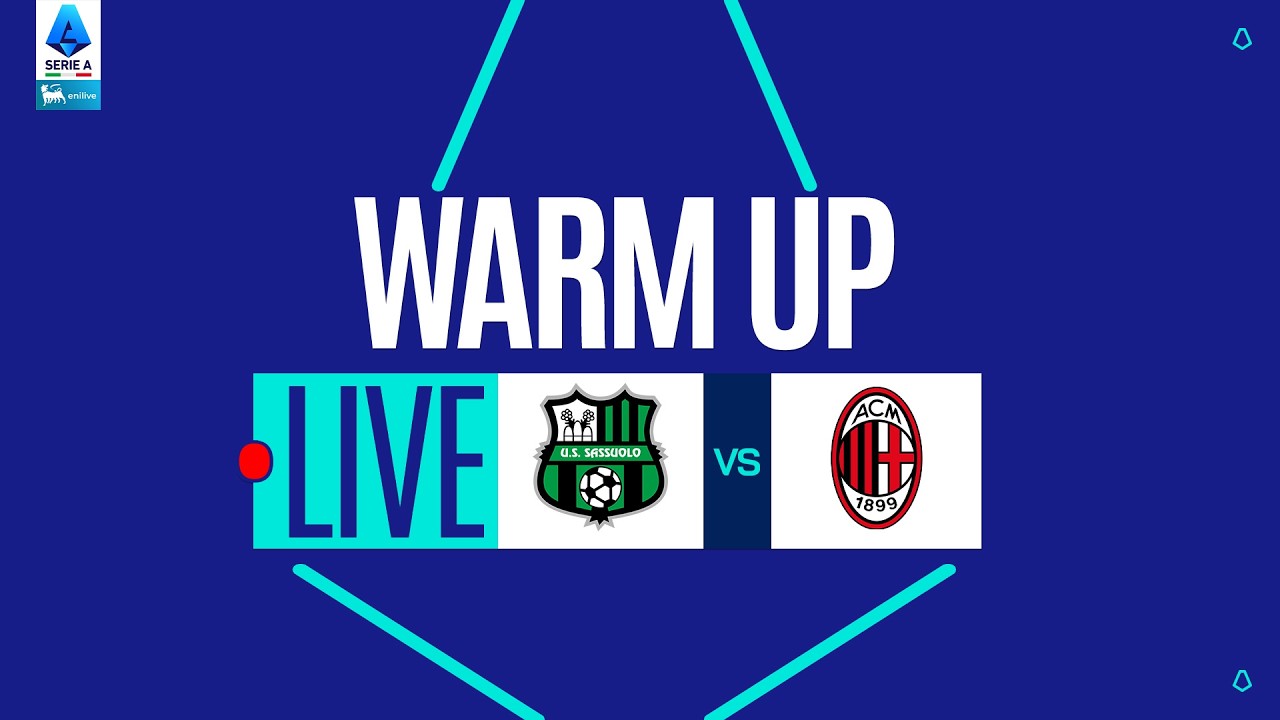 🔴 LIVE | Warm up | SASSUOLO-MILAN | Serie A Enilive 2025/26