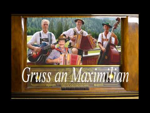 D´Neuneralm Musi - Oh Katharina - Gruss an Maximilian