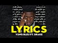 Yung Bleu - You’re Mines Still Remix (Lyrics) ft. Drake