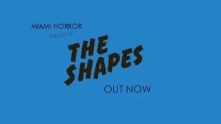 Miami Horror Presents: The Shapes (Full Stream)