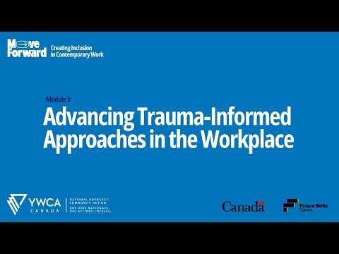 Module 3 - Advancing Trauma-Informed Approaches in the Workplace